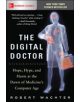 The Digital Doctor: Hope, Hype, and Harm at the Dawn of Medicine's Computer Age - 9781260019605-thumb