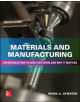 Materials and Manufacturing: An Introduction to How they Work and Why it Matters - McGraw-Hill Education - 9781260122312-thumb