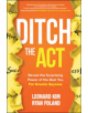 Ditch the Act: Reveal the Surprising Power of the Real You for Greater Success - 9781260454376-thumb