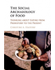 The Social Archaeology of Food - 9781316607251-thumb