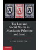 Tax Law and Social Norms in Mandatory Palestine and Israel - Cambridge University Press - 9781316629437-thumb