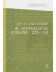 Credit and Trade in Later Medieval England, 1353-1532 - 9781349696277-thumb