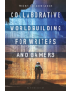 Collaborative Worldbuilding for Writers and Gamers - 9781350016668-thumb