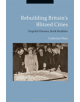 Rebuilding Britain's Blitzed Cities - 9781350067622-thumb