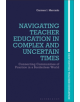 Navigating Teacher Education in Complex and Uncertain Times - 9781350069077-thumb