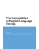 The Sociopolitics of English Language Testing - 9781350071346-thumb