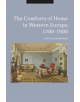 The Comforts of Home in Western Europe, 1700-1900 - 9781350092952-thumb