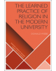 The Learned Practice of Religion in the Modern University - 9781350103436-thumb