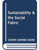 Sustainability and the Social Fabric - Bloomsbury Publishing PLC - 9781350105775-thumb