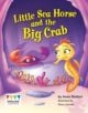 Little Sea Horse and the Big Crab - 9781406257694-thumb