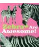 Zebras Are Awesome! - 9781406288568-thumb