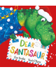 Dear Santasaur (PB) - 9781407164724-thumb