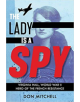 The Lady is a Spy: Virginia Hall, World War II's Most Dangerous Secret Agent - 9781407191386-thumb