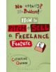 No Contacts? No Problem! How to Pitch and Sell a Freelance Feature - 9781408123560-thumb