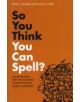 So You Think You Can Spell? - 9781408133859-thumb