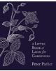 A Little Book of Latin for Gardeners - 9781408706169-thumb