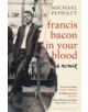 Francis Bacon in Your Blood - 9781408856307-thumb