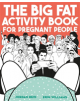 The Big Fat Activity Book for Pregnant People - 9781409173892-thumb