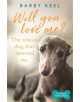 Will You Love Me? The Rescue Dog that Rescued Me - 9781409182337-thumb