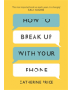 How to Break Up With Your Phone - Orion Publishing Co - 9781409182900-thumb