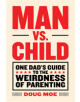 Man vs. Child: One Dad's Guide to the Weirdness of Parenting - 9781419723995-thumb