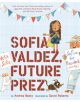 Sofia Valdez, Future Prez - 9781419737046-thumb