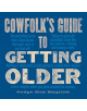 Cowfolk's Guide to Getting Older - 9781423651727-thumb