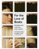 For the Love of Books - Gibbs M. Smith Inc - 9781423652151-thumb