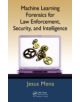 Machine Learning Forensics for Law Enforcement, Security, and Intelligence - 9781439860694-thumb