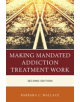 Making Mandated Addiction Treatment Work - 9781442268593-thumb