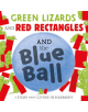 Green Lizards and Red Rectangles and the Blue Ball - 9781444948233-thumb