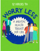 12 Hacks to Worry Less - 9781445170626-thumb