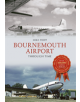 Bournemouth Airport Through Time - 9781445605524-thumb