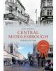 Central Middlesbrough Through Time - 9781445610603-thumb