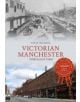 Victorian Manchester Through Time - 9781445615097-thumb