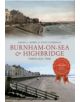 Burnham-on-Sea & Highbridge Through Time - 9781445616421-thumb