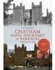 Chatham Naval Dockyard & Barracks Through Time - 9781445618999-thumb