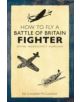 How to Fly a Battle of Britain Fighter - 9781445636658-thumb