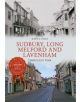 Sudbury, Long Melford and Lavenham Through Time - 9781445636801-thumb