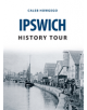 Ipswich History Tour - 9781445655833-thumb