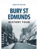 Bury St Edmunds History Tour - 9781445657011-thumb