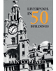 Liverpool in 50 Buildings - 9781445658957-thumb