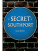 Secret Southport - 9781445662923-thumb