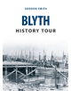 Blyth History Tour - 9781445664279-thumb