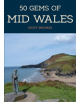 50 Gems of Mid Wales - 9781445668246-thumb