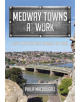 Medway Towns at Work - 9781445670928-thumb