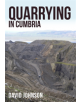 Quarrying in Cumbria - 9781445672465-thumb