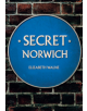 Secret Norwich - 9781445676425-thumb