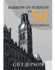 Barrow-in-Furness in 50 Buildings - 9781445680972-thumb