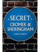 Secret Cromer and Sheringham - 9781445690049-thumb